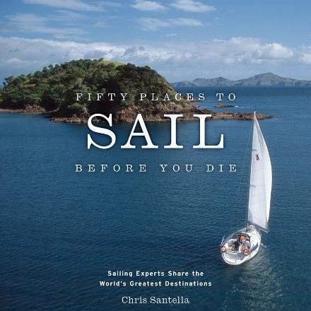 Fifty Places to Sail Before You Die