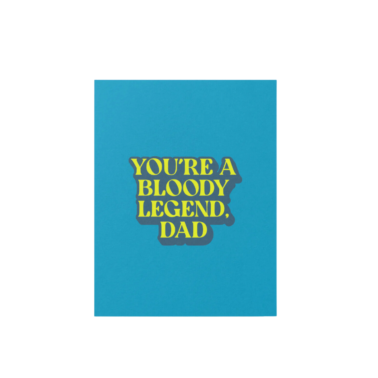 You're A Bloody Legend, Dad