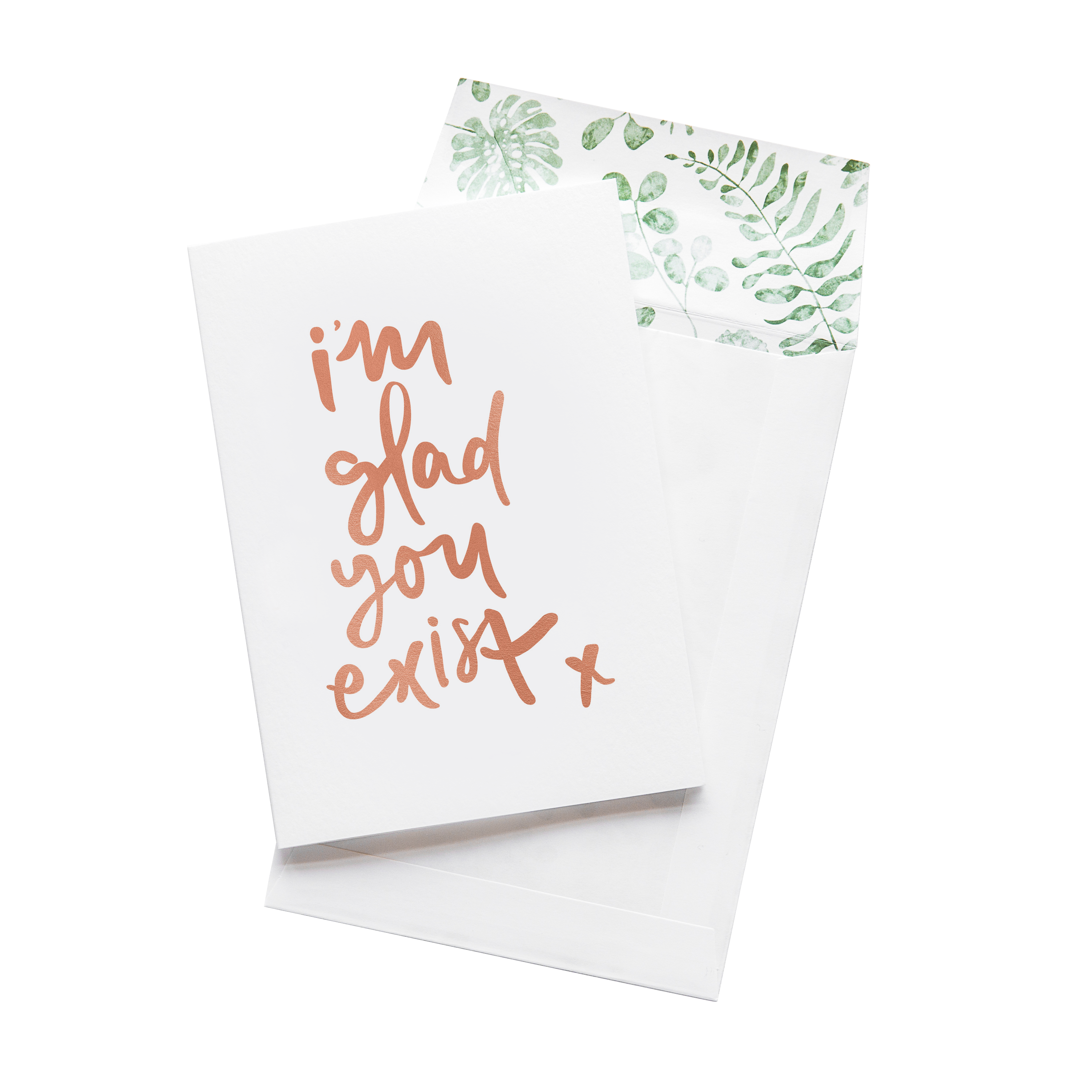 I'm So Glad You Exist - Greeting Card