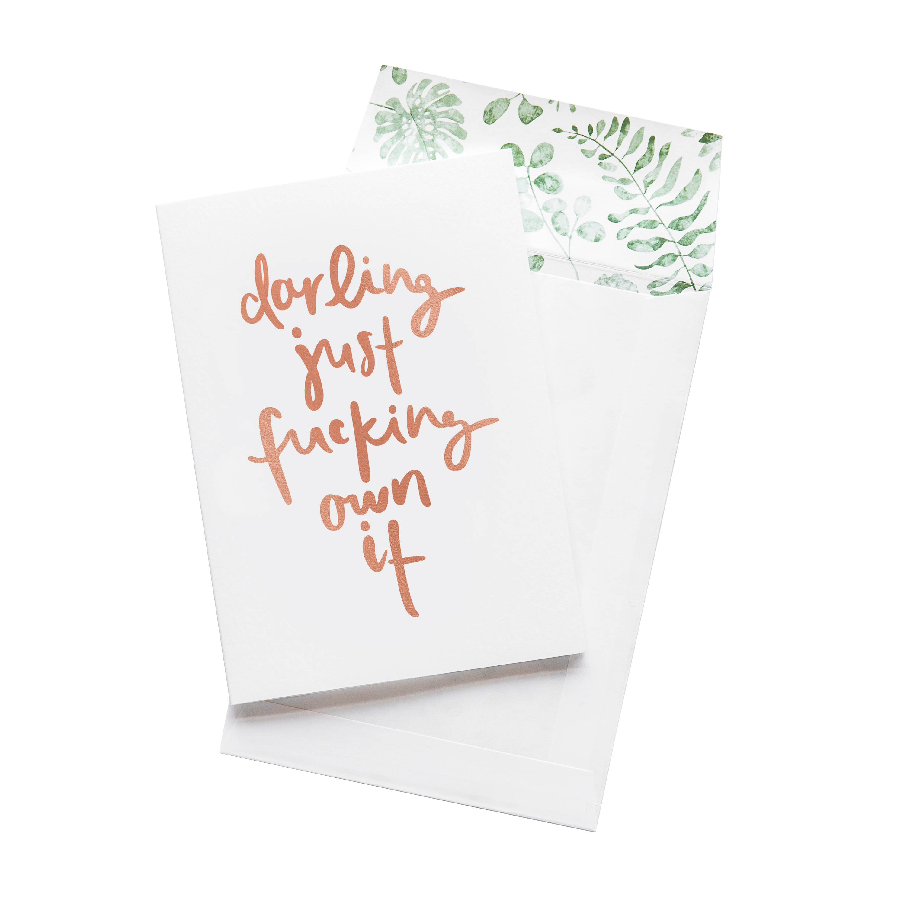 Darling Just Fucking Own It! - Greeting Card