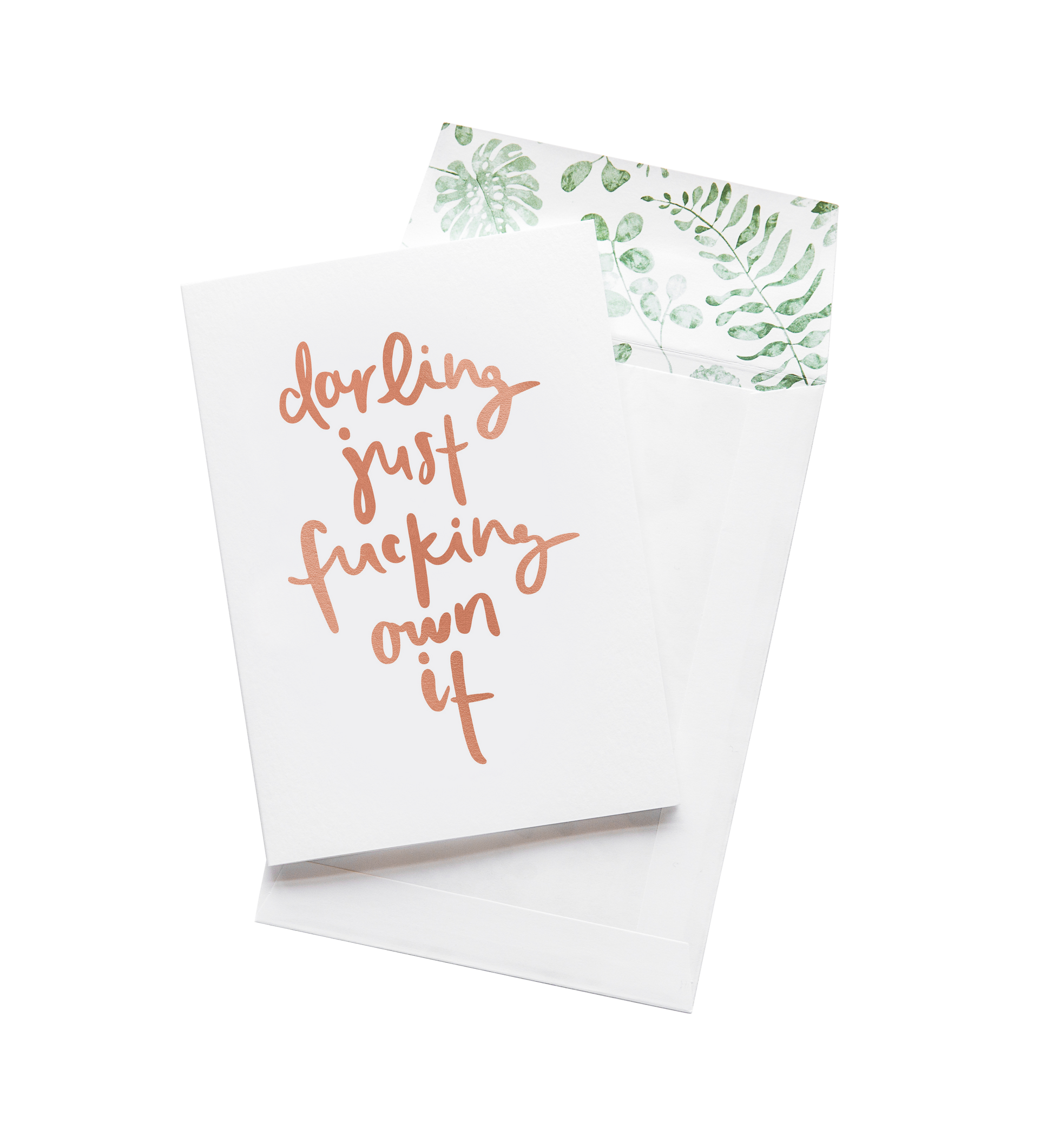 Darling Just Fucking Own It! - Greeting Card