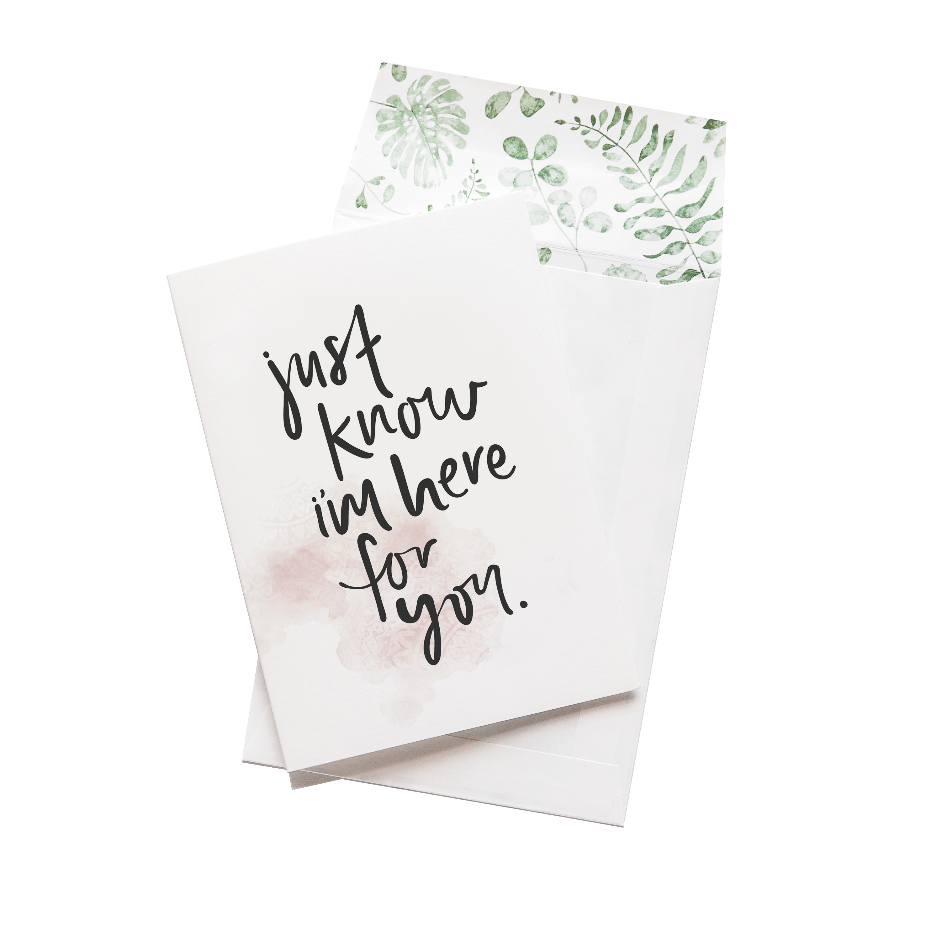 Just Know I'm Here For You - Greeting Card