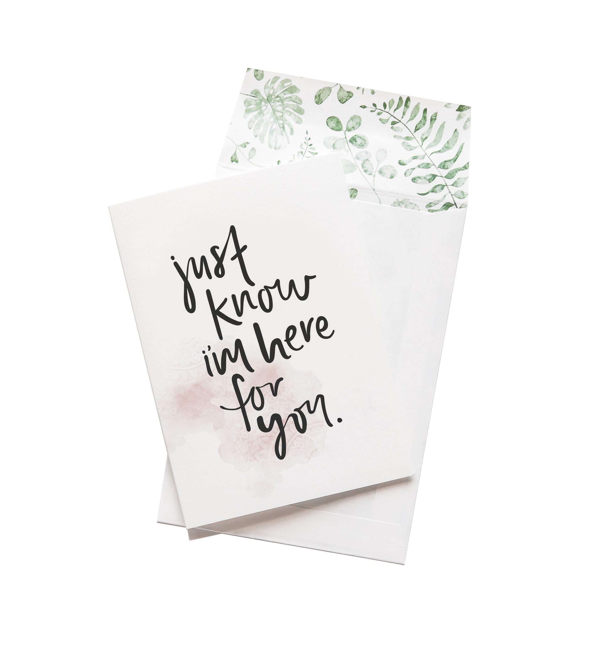 Just Know I'm Here For You - Greeting Card