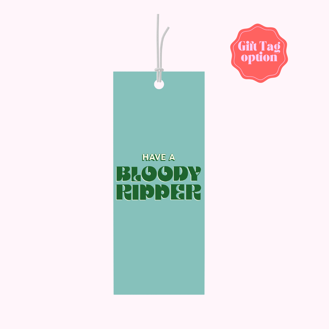 Have a bloody ripper - Greeting Card Birthday Green