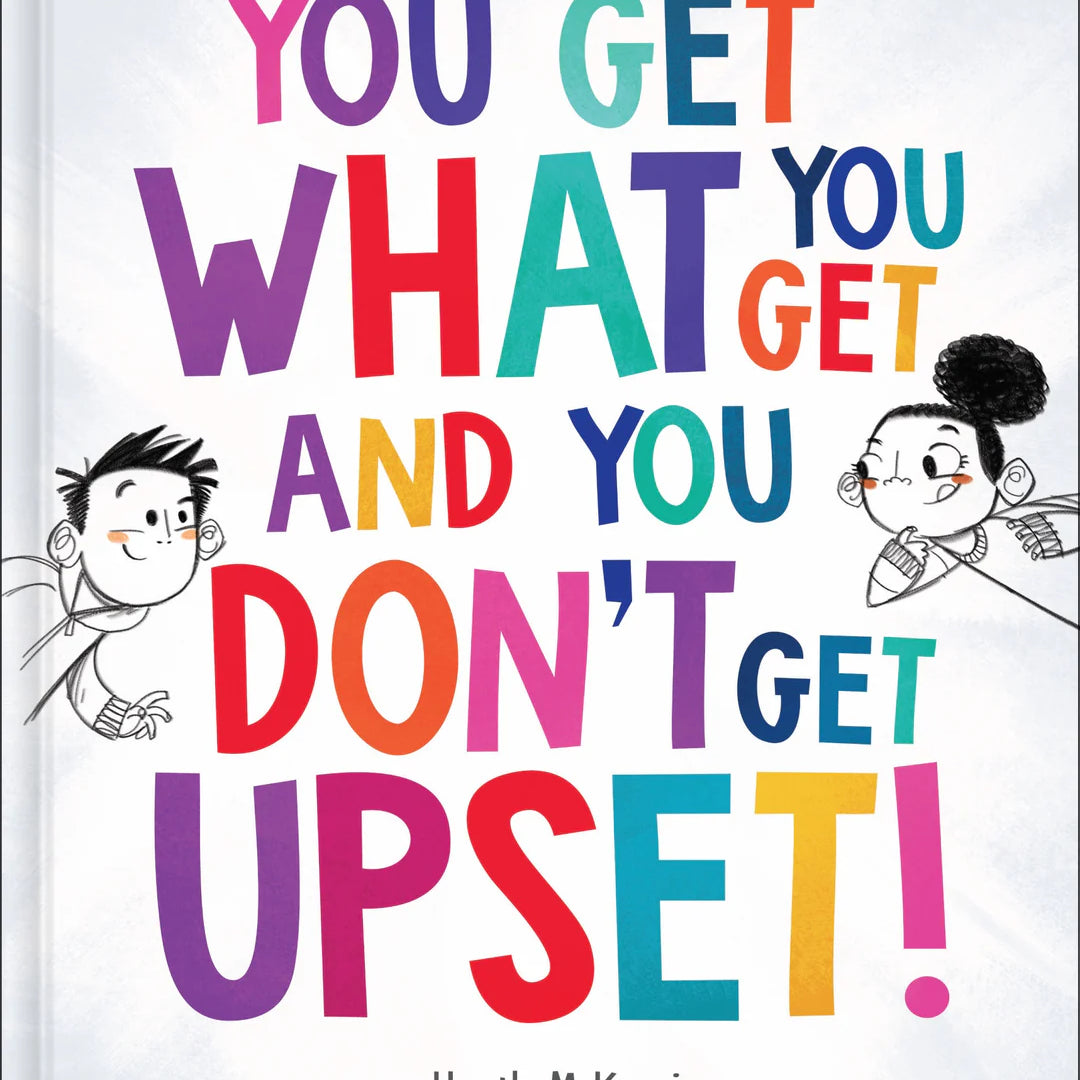 Life Lessons - You Get What You Get and You Don't Get Upset!