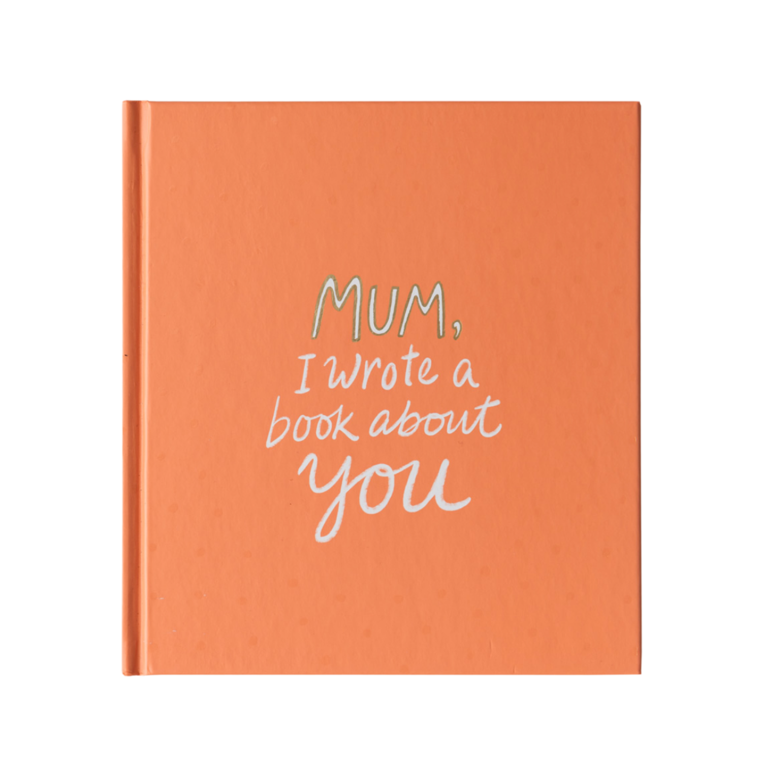 Mum, I Wrote a Book about you