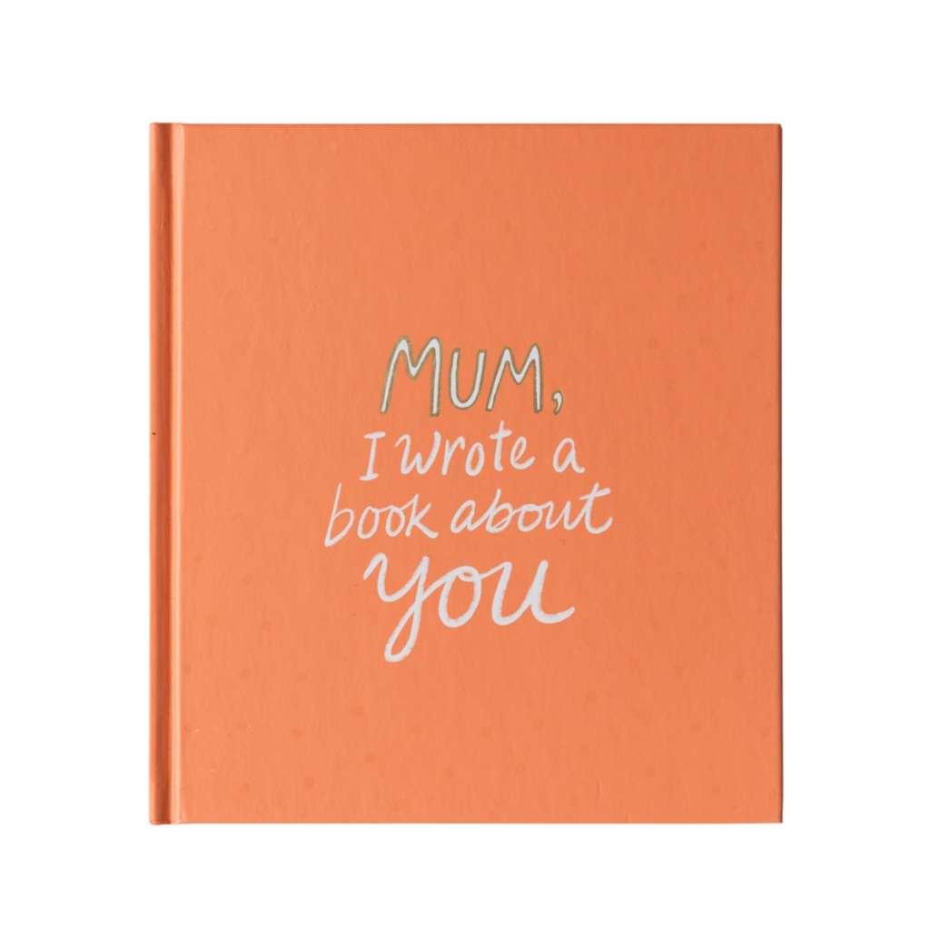 Mum, I Wrote a Book about you