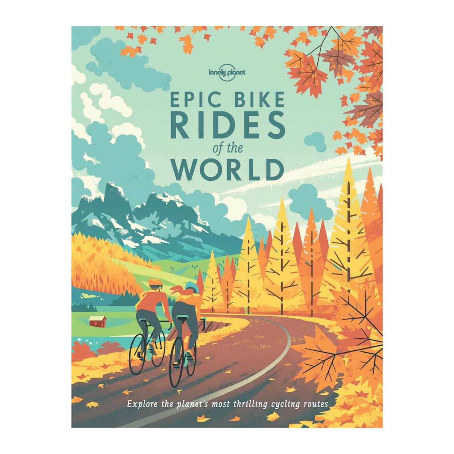 Lonely Planet: Epic Bike Rides Of The World