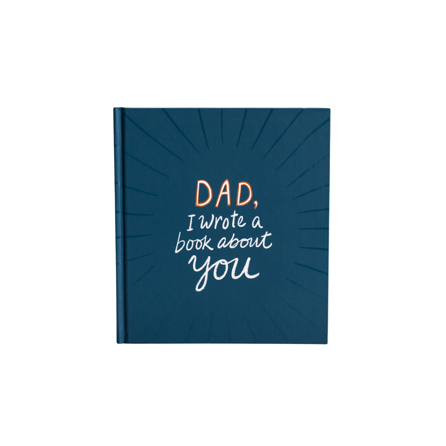 Dad, I Wrote A Book About You