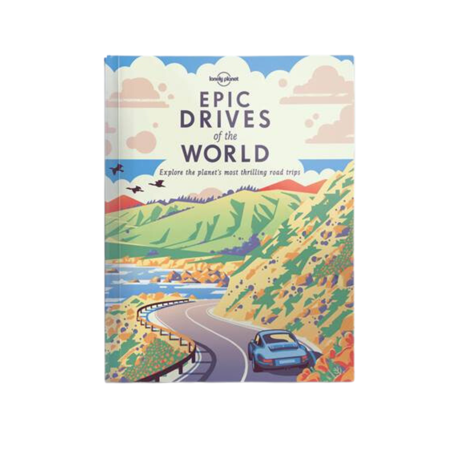 Lonely Planet: Epic Drives of the World